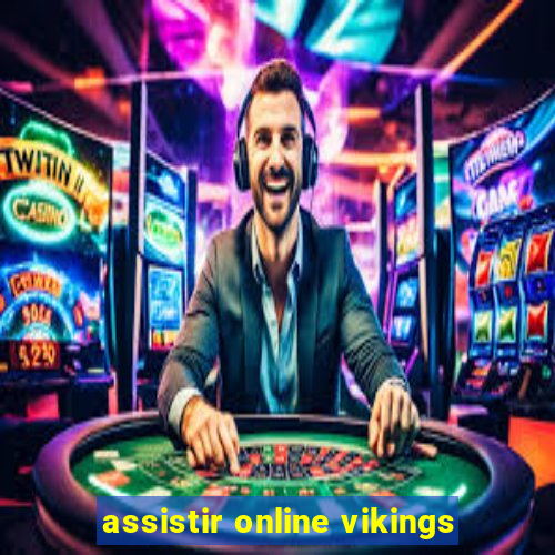 assistir online vikings